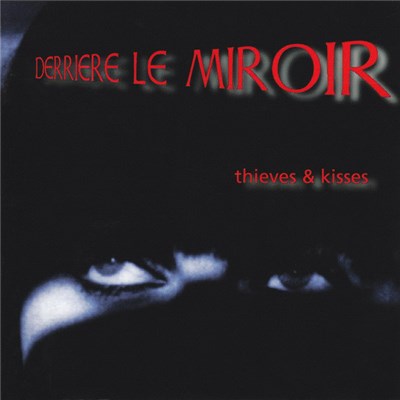 Derriere Le Miroir - Thieves & Kisses download mp3 flac