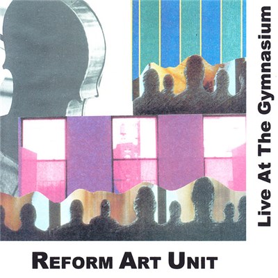 The Reform Art Unit - Live At The Gymnasium download mp3 flac