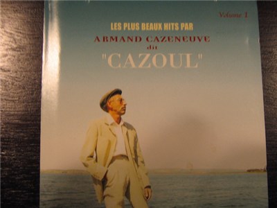 Armand Cazeneuve - Les Plus Beaux Hits Par Armand Cazeneuve Dit "Cazoul" (Volume 1) download mp3 flac