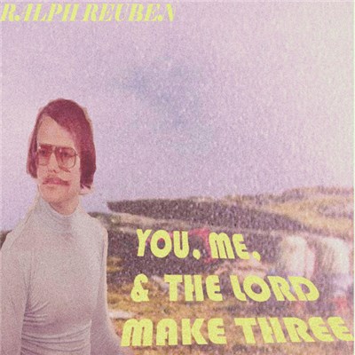 Ralph Reuben - You, Me, & The Lord Makes Three download mp3 flac