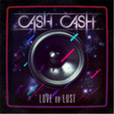 Cash Cash - Love Or Lust download mp3 flac