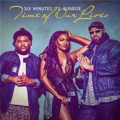 Six Minutes 'Til Sunrise - Time Of Our Lives download mp3 flac