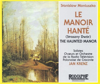Stanisław Moniuszko, Various, Choeurs Et Orchestre De La Radio Télévision Polonaise De Cracovie, Jan Krenz - Le Manoir Hanté (Straszny Dwór) / The Haunted Manor download mp3 flac