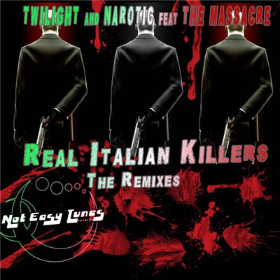 Twilight And Narotic Feat. The Massacre - Real Italian Killers - The Remixes download mp3 flac