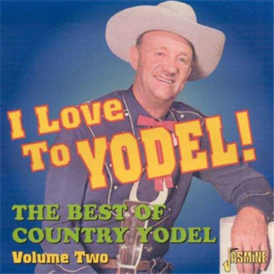 Various - I Love To Yodel! The Best Of Country Yodel Volume 2 download mp3 flac