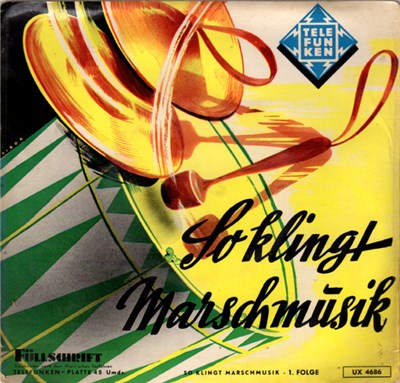 Musikkorps Der Schutzpolizei, Berlin, Obermusikmeister Heinz Winkel - So Klingt Marschmusik, 1. Folge download mp3 flac