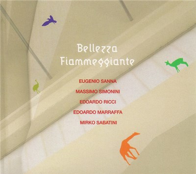 Eugenio Sanna, Massimo Simonini, Edoardo Ricci, Edoardo Marraffa, Mirko Sabatini - Bellezza Fiammeggiante download mp3 flac