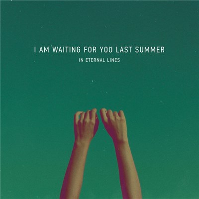 I Am Waiting For You Last Summer - In Eternal Lines download mp3 flac