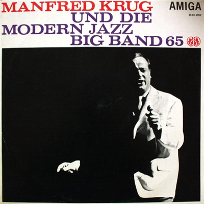 Manfred Krug Und Die Modern Jazz Big Band 65 - Manfred Krug Und Die Modern Jazz Big Band 65 download mp3 flac
