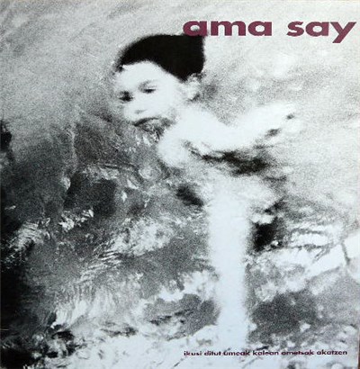 Ama Say - Ikusi Ditut Umeak Kalean Ametska Akatzen download mp3 flac