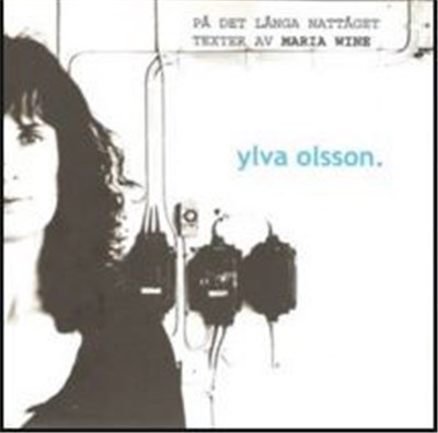 Ylva Olsson - På Det Långa Nattåget - Texter Av Maria Wine download mp3 flac