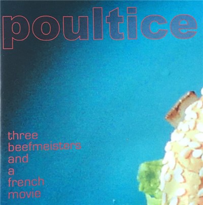 Poultice - Three Beefmeisters And A French Movie download mp3 flac