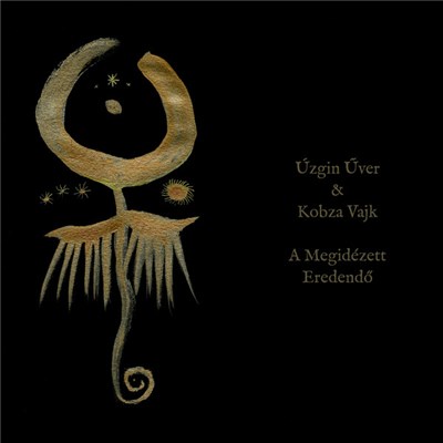 Úzgin Űver, Kobza Vajk - A Megidézett Eredendő download mp3 flac