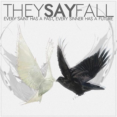 They Say Fall - Every Saint Has A Past, Every Sinner Has A Future download mp3 flac