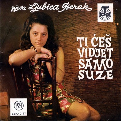 Ljubica Berak - Ti Ćeš Vidjet Samo Suze download mp3 flac