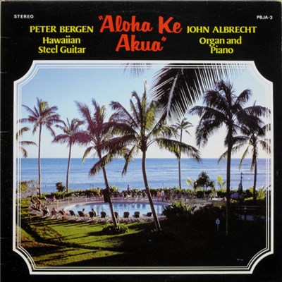 Peter Bergen , John Albrecht - Aloha Ke Akua download mp3 flac