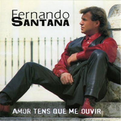 Fernando Santana - Amor Tens Que Me Ouvir download mp3 flac
