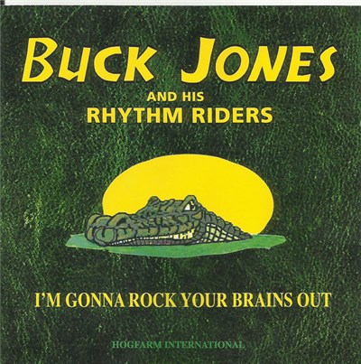 Buck Jones And His Rhythm Riders - I'm Gonna Rock Your Brains Out download mp3 flac