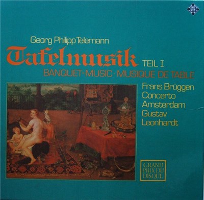 Georg Philipp Telemann - Frans Brüggen, Concerto Amsterdam, Gustav Leonhardt - Tafelmusik Teil I (Banquet-Music ∙ Musique De Table) download mp3 flac