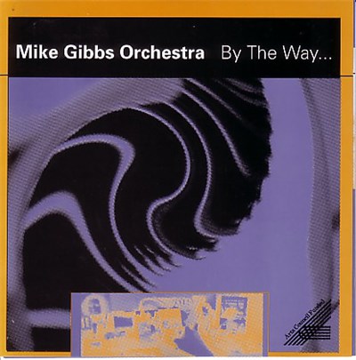 Mike Gibbs Orchestra - By The Way download mp3 flac