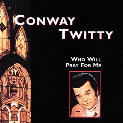 Conway Twitty - Who Will Pray For Me download mp3 flac