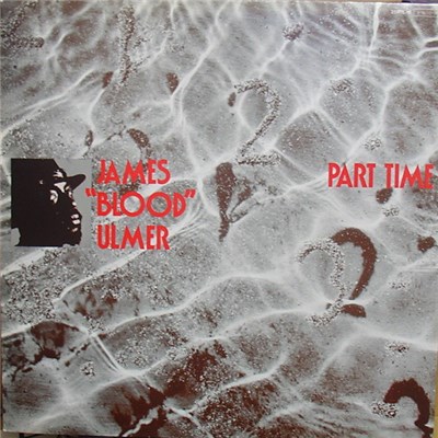 James "Blood" Ulmer - Part Time download mp3 flac