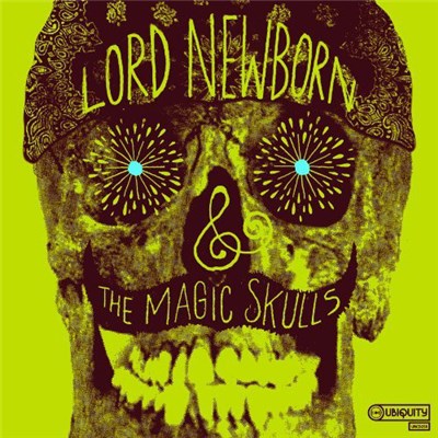 Lord Newborn & The Magic Skulls - Lord Newborn & The Magic Skulls download mp3 flac