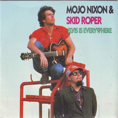 Mojo Nixon & Skid Roper - Elvis Is Everywhere download mp3 flac