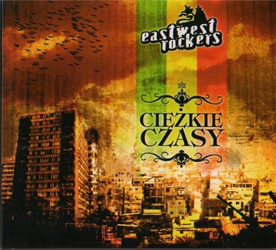 EastWest Rockers - Ciężkie Czasy download mp3 flac