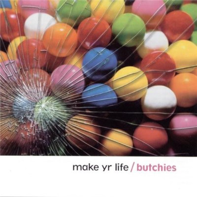 The Butchies - Make Yr Life download mp3 flac