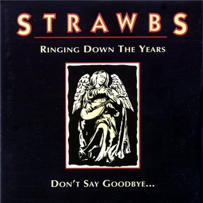 Strawbs - Ringing Down The Years / Don't Say Goodbye... download mp3 flac