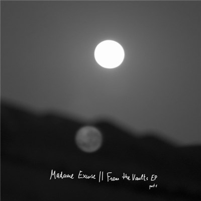 Madame Excuse - From The Vaults Ep. Part I download mp3 flac