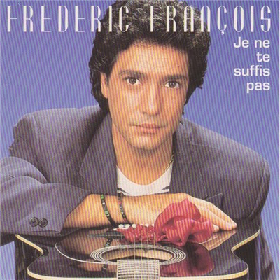 Frederic François - Je Ne Te Suffis Pas download mp3 flac