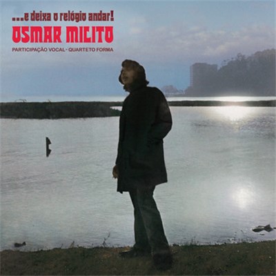 Osmar Milito - ...E Deixa O Relógio Andar! download mp3 flac