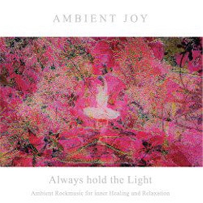 Ambient Joy - Always Hold The Light download mp3 flac