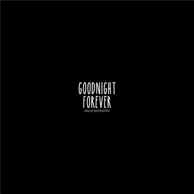 Goodnight Forever - Dim Lit Motivation download mp3 flac