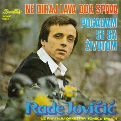 Rade Jovičić - Ne Diraj Lava Dok Spava / Pogađam Se Sa Životom download mp3 flac