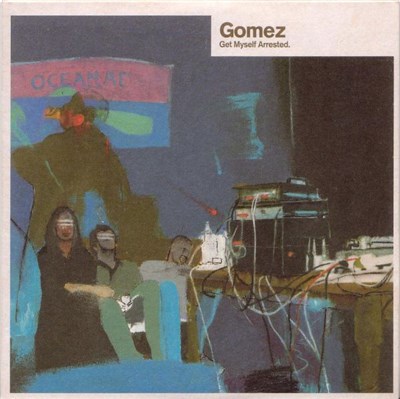 Gomez - Get Myself Arrested. download mp3 flac