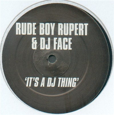 Rude Boy Rupert & DJ Face - It's A DJ Thing download mp3 flac