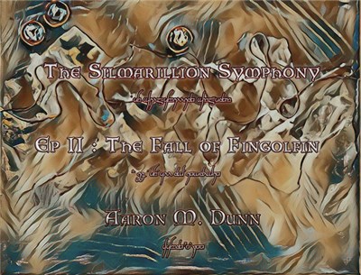 Aaron Dunn - The Silmarillion Symphony Ep.2: The Fall Of Fingolfin download mp3 flac