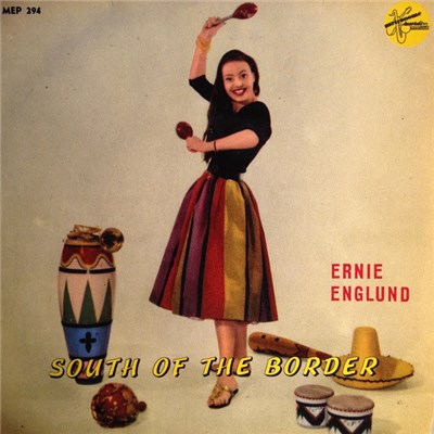 Ernie Englund And His Orchestra - South Of The Border download mp3 flac