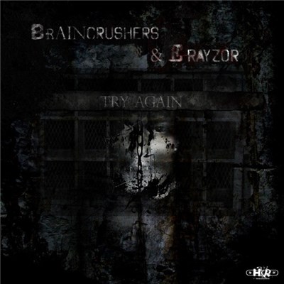 Braincrushers & E-Rayzor - Try Again download mp3 flac