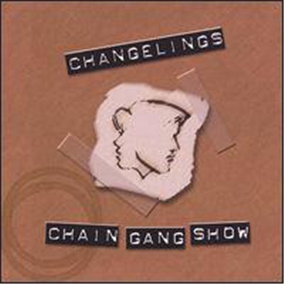 Chain Gang Show - Changelings download mp3 flac