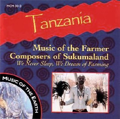 Various - Tanzania - Music Of The Farmer Composers Of Sukumaland: We Never Sleep, We Dream Of Farming download mp3 flac