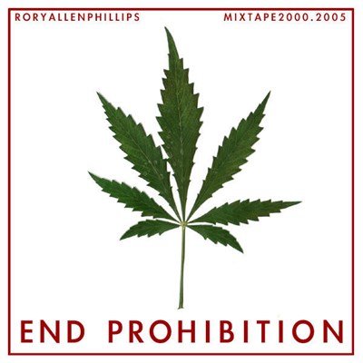 Rory Allen Phillips - End Prohibition - Mixtape 2000.2005 download mp3 flac