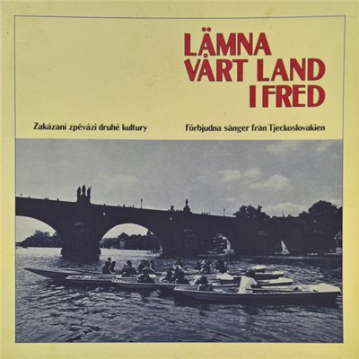 Various - Lämna Vårt Land I Fred (Zakázaní Zpěváci Druhé Kultury = Förbjudna Sånger Från Tjeckoslovakien) download mp3 flac