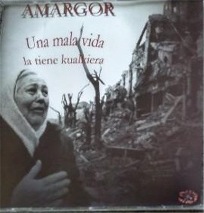Amargor - Una mala vida la tiene kualkiera download mp3 flac