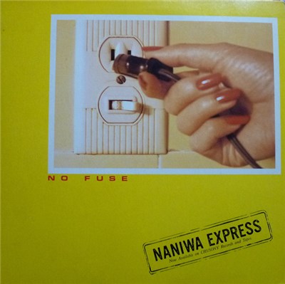 Naniwa Express - No Fuse download mp3 flac