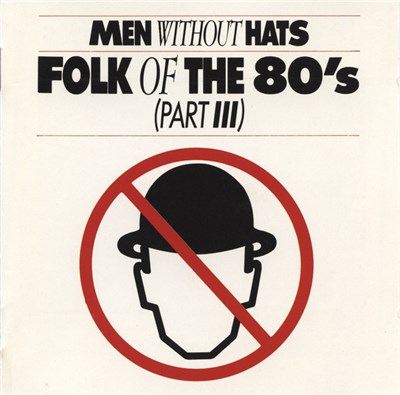 Men Without Hats - Folk Of The 80's (Part III) download mp3 flac