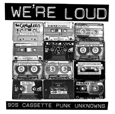 Various - We're Loud: 90s Cassette Punk Unknowns download mp3 flac